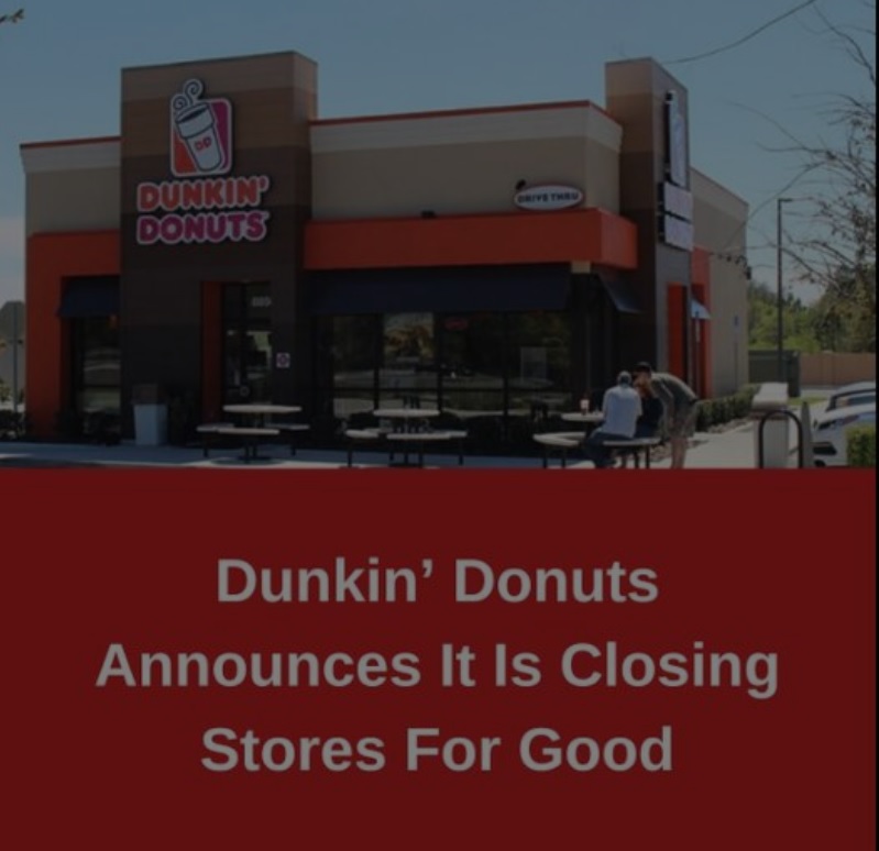 Dunkin’ Donuts Announces It Is Closing Stores For Good My Blog