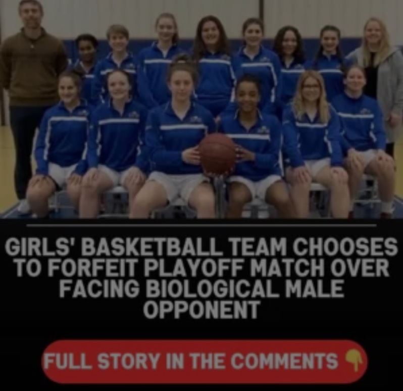 Girls’ Basketball Team Chooses To Forfeit Playoff Match Over Facing Biological Male Opponent