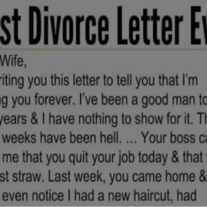 THE BEST DIVORCE LETTER EVER! Dear Wife, I’m keeping in touch with you this letter to let you know