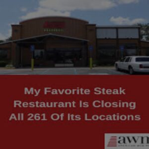 My Favorite Steak Restaurant Is Closing All 261 Of Its Locations