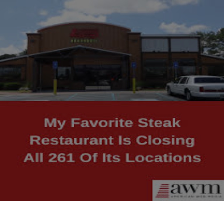 My Favorite Steak Restaurant Is Closing All 261 Of Its Locations