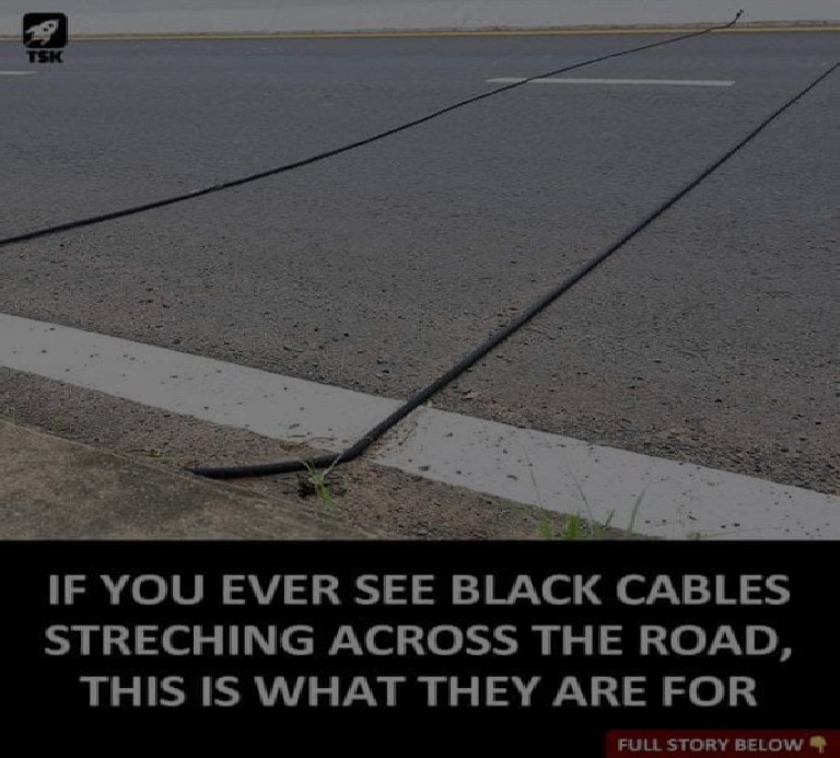 If You Ever See Black Cables Stretching Across The Road, This Is What You Should Do