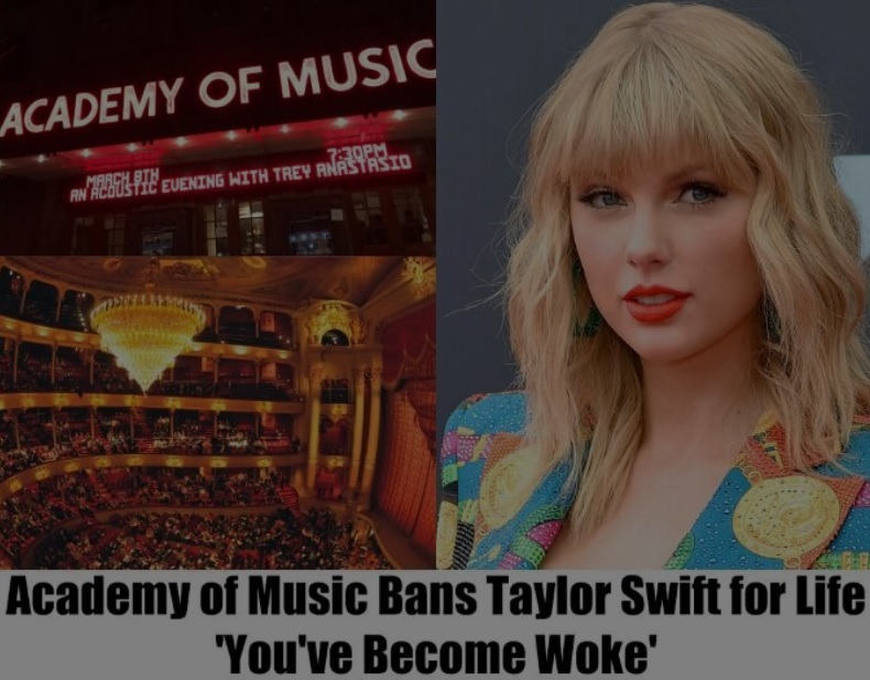 The Academy of Music Drops the Hammer: Taylor Swift Banned for Life Over ‘Wokeness’