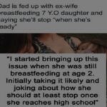 Dad Is Fed Up With Ex-Wife Breastfeeding 7 Y.O Daughter And Saying She’ll Stop “When She’s Ready”Interview With Expert