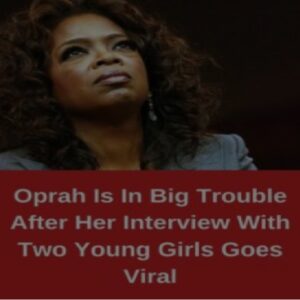 Oprah Is In Big Trouble After Her Interview With Two Young Girls Goes Viral