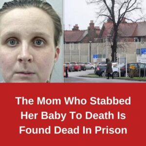 The Mother Who Wounded Her Child To Death Is Tracked Down Dead In Jail