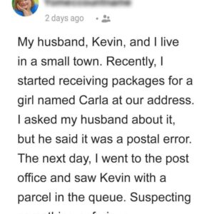 Started Receiving Parcels Addressed to an Unknown Female — a Woman Reveals a Hidden Truth about Her Husband