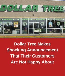 The startling revelation that Dollar Tree’s customers are not pleased with