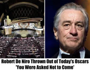 Breaking: Robert De Niro Thrown Out of Today’s Oscars, ‘You Were Asked Not to Come’