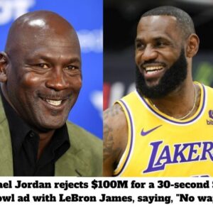 Michael Jordan rejects 0M for a 30-second Super Bowl ad with LeBron James, saying, “No way.”