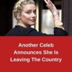 Another Celeb Announces She Is Leaving The Country