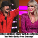 Breaking: Kid Rock Goes Nuclear, ‘Taylor Swift Ruined Real Music, Ban Her From Grammys’