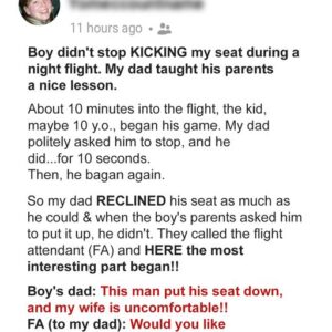 My dad gave his parents a nice lesson when his son wouldn’t stop kicking my seat during a long flight.