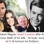 Robert Wagner raised 3 women after the mysterious de ath of his wife