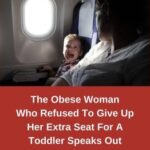 The Obese Woman Who Refused to Give Up Her Extra Seat for a Toddler Speaks Out