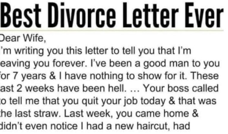 THE BEST DlVORCE LETTER EVER! Dear Wife, I’m keeping in touch with you this letter to let you know
