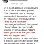 My 7-month pregnant wife and I were in a massive line at the grocery