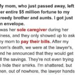 My Late Mom Left $5 Million Inheritance To My Greedy Brother And Aunts, But I Only Got An Envelope With An Address