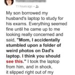 My Husband Gave Our Son His Laptop but Forgot to Delete His Secret Photos From It