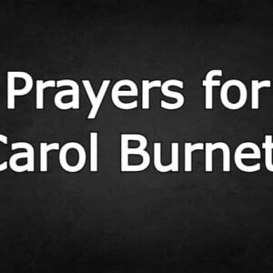 Prayers for Carol Bur nett