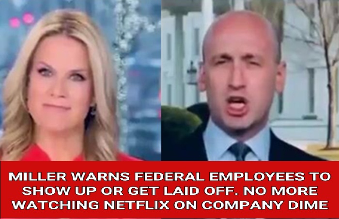Show up to work or get laid off! Stephen Miller warns federal employees