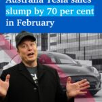 Australia Tesla sales slump by 70 per cent in February 2025