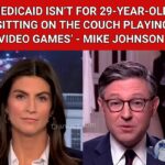 “MEDICAID IS NOT FOR 29-YEAR-OLD MALES SITTING ON THEIR COUCH PLAYING VIDEO GAMES” – SPEAKER JOHNSON