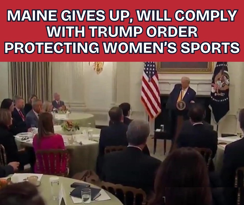 MAINE UNIVERSITIES AGREE TO KEEP TRANSGENDERS OUT OF WOMEN’S SPORTS, FOLLOWING TRUMP EXECUTIVE ORDER