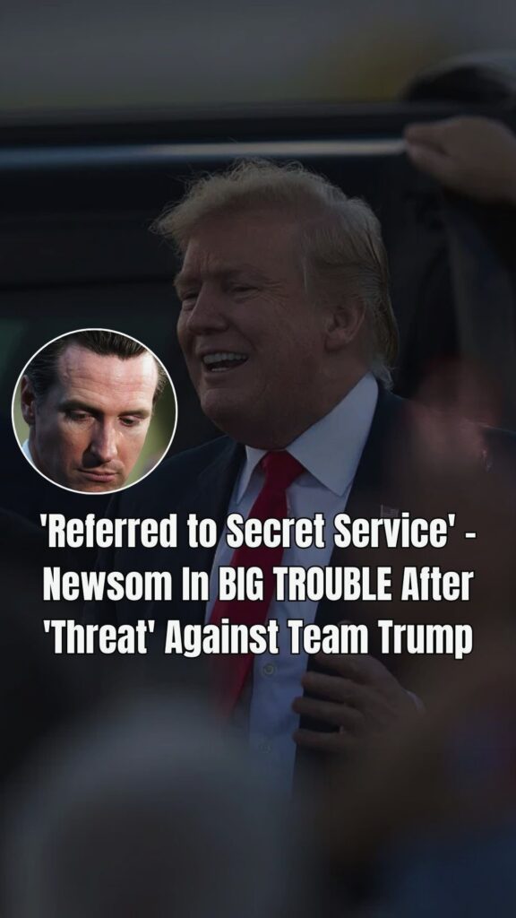 Secret Service Probes Gavin Newsom Over Alleged Threat to Trump Official