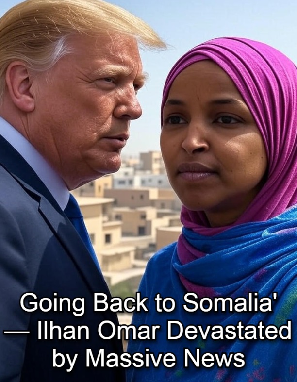 Trump Says Somalia’s Leader Made Clear Ilhan Omar Is Not Welcome Back