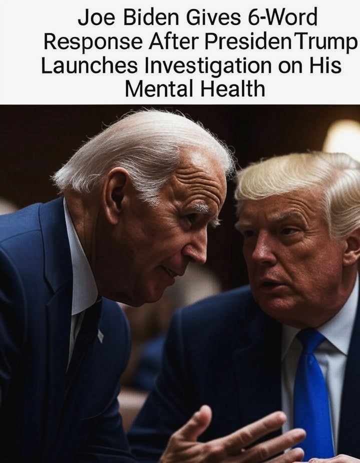 Joe Biden Gives 6-Word Response After President Trump Launches Investigation on His Mental Health !