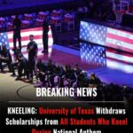 KNEELING: University of Texas Withdraws Scholarships from All Students Who Kneel During National Anthem