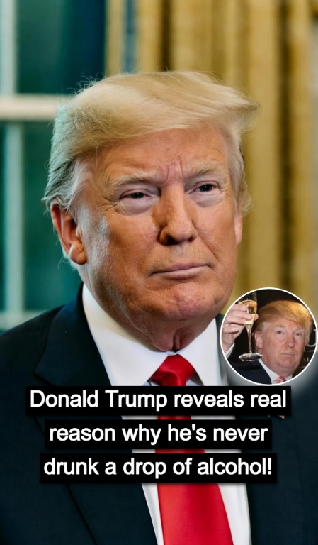 Donald Trump reveals why he has avoided alcohol his entire life !