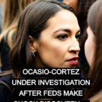 Federal Authorities Investigate AOC Over Employment of Undocumented Worker and Alleged Assistance to Migrants Evading ICE !