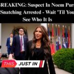 BREAKING: Suspect Linked To Theft Of DHS Chief Kristi Noem’s Handbag Arrested