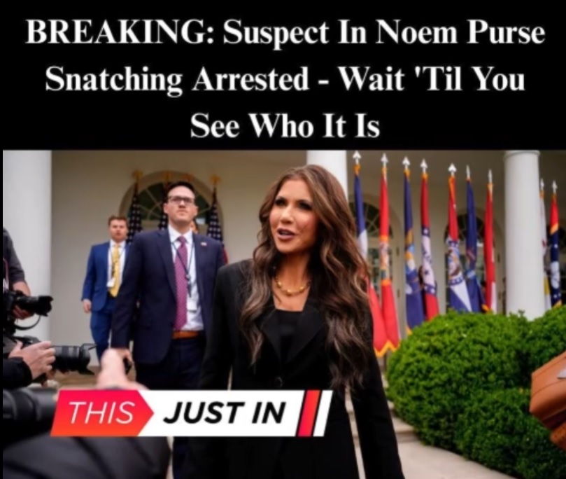 BREAKING: Suspect Linked To Theft Of DHS Chief Kristi Noem’s Handbag Arrested