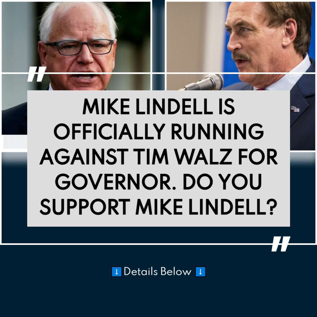 Mike Lindell Enters Minnesota Governor’s Race, Targeting Tim Walz!